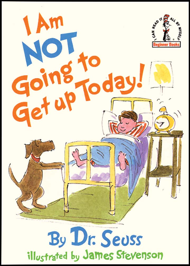 I Am NOT Going to Get up Today! | Dr. Seuss Wiki | FANDOM powered by Wikia