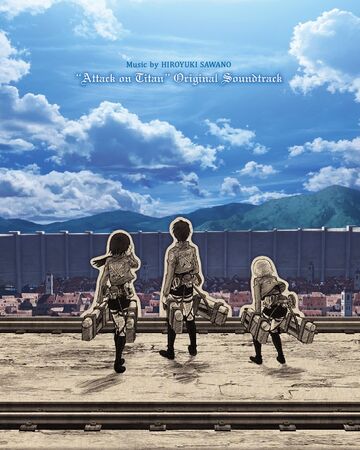 Attack On Titan Original Soundtrack Attack On Titan Wiki Fandom