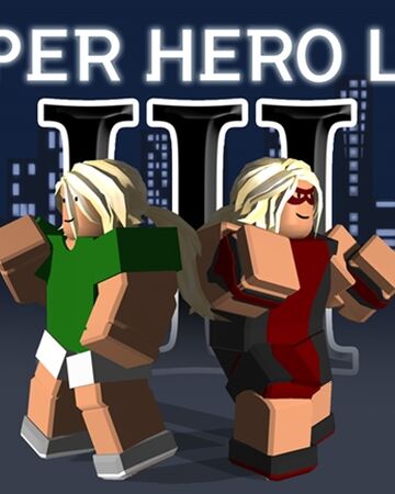 Super Hero Life Iii Shl Roblox Wiki Fandom - roblox superhero animation free