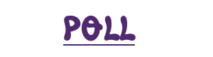 Poll