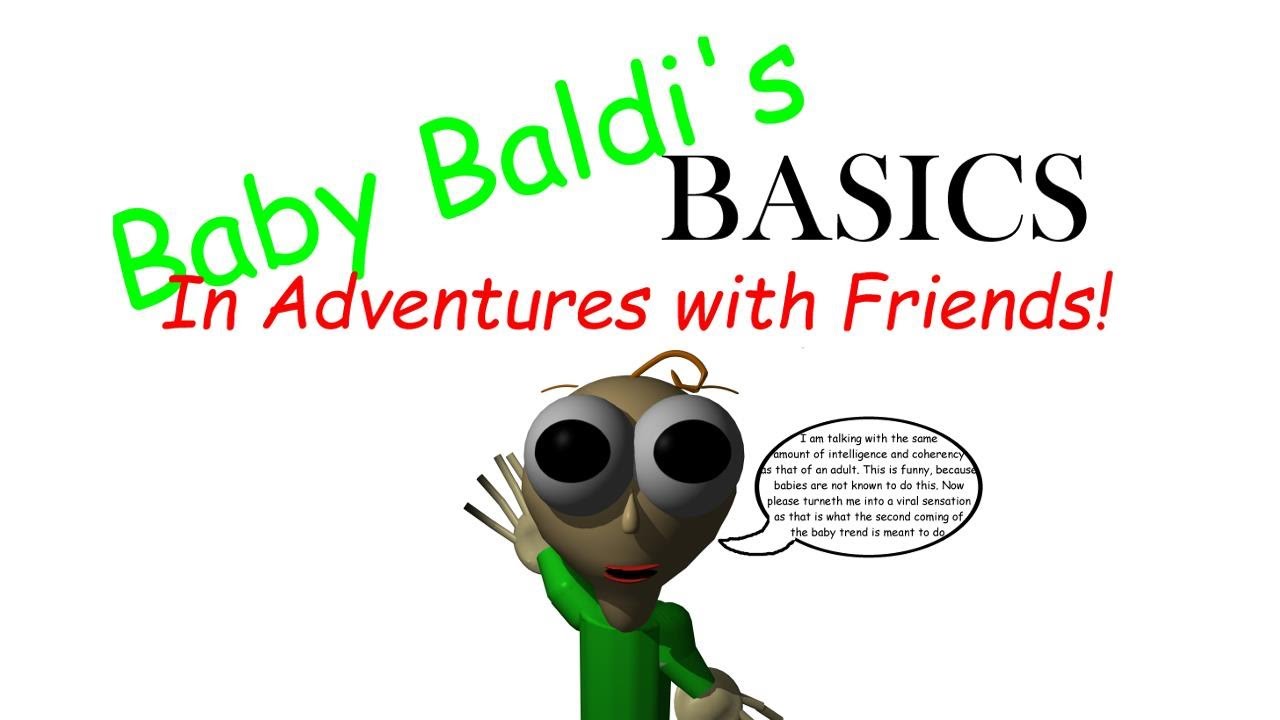 Intro Baby Baldi S Basics In Adventures With Friends