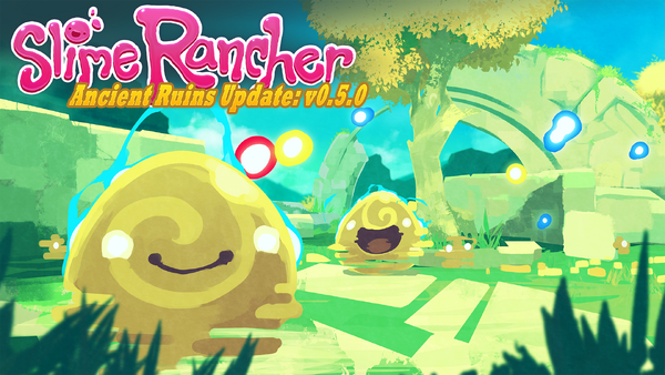 game versions slime rancher wikia fandom powered by wikia ancientruinsupdate