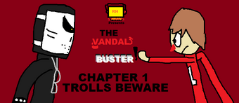 The Vandal Buster Sml Fanon Wiki Fandom - alone in a dark house roblox vault code moose roblox flee