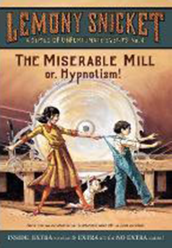 The Miserable Mill by Lemony Snicket
