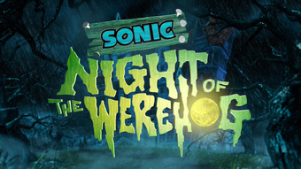 Sonic Night Of The Werehog Sonic News Network Fandom