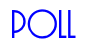 Poll
