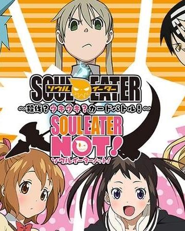 Soul Eater X Soul Eater Not Soul Eater Wiki Fandom