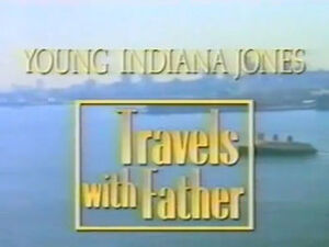 Young Indiana Jones and Travels With Father Title