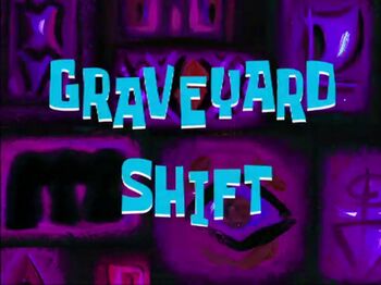 Resultado de imagem para spongebob graveyard shift