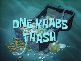 One Krabs Trash Encyclopedia Spongebobia Fandom