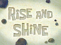 Rise and Shine title card