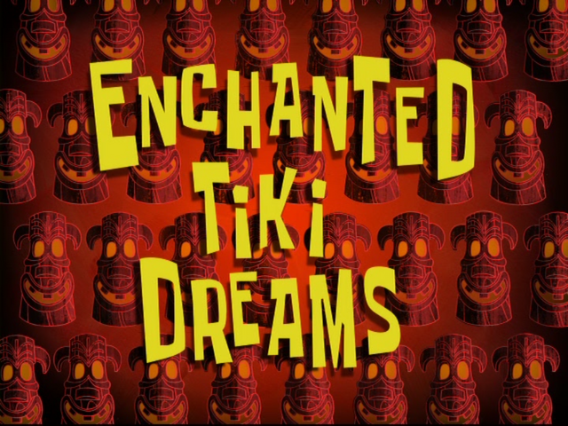 File:Enchanted Tiki Dreams.png