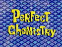 Perfect Chemistry title card