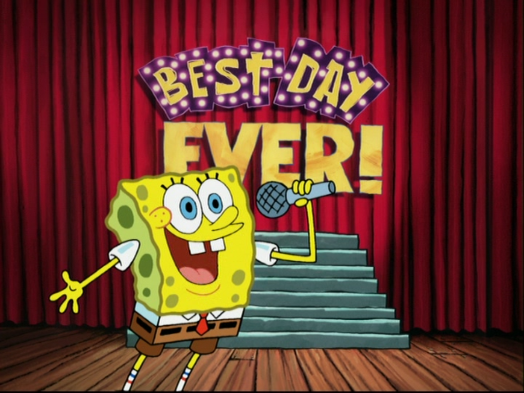 The Best Day Ever Song Encyclopedia SpongeBobia FANDOM Powered