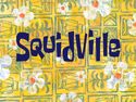 Squidville title card