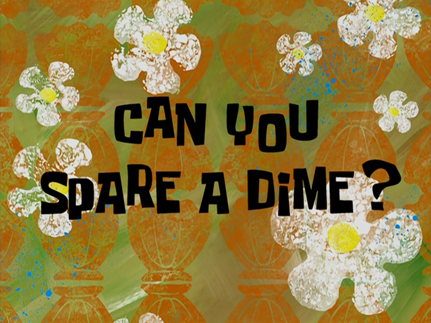 Can You Spare A Dime Encyclopedia Spongebobia Fandom