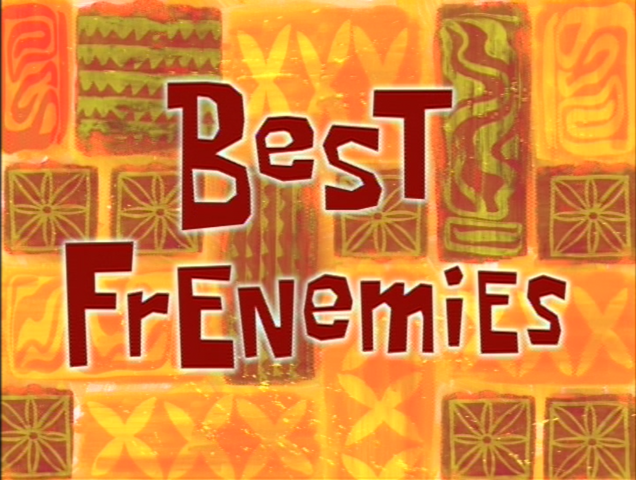 File:Best Frenemies.png