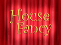 House Fancy title card