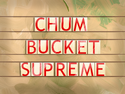 Chum Bucket Supreme title card