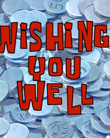 Wishing You Well Encyclopedia Spongebobia Fandom