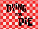 Dying for Pie
