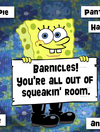 Barnicles you're all out