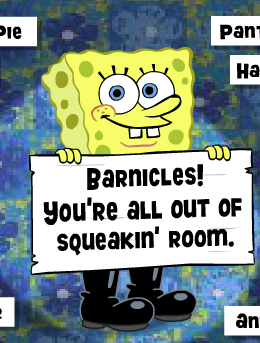 Barnicles you're all out