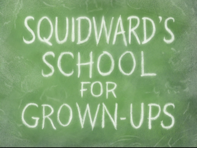 File:Squidward's School for Grown-Ups.png