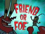 Friend or Foe title card