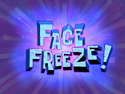 Face Freeze! title card