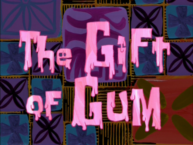 File:The Gift of Gum.png