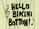 Hello Bikini Bottom! title card
