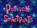 Patrick SmartPants title card