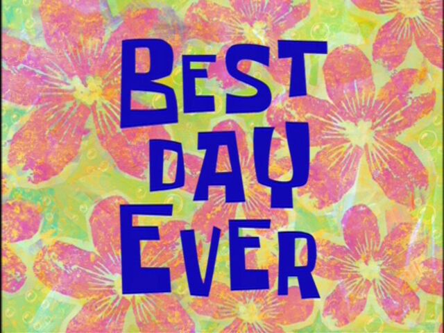 File:Best Day Ever.jpg