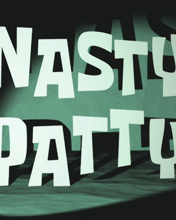 Nasty Games On Roblox Not Banned 2019 Nasty Patty Encyclopedia Spongebobia Fandom