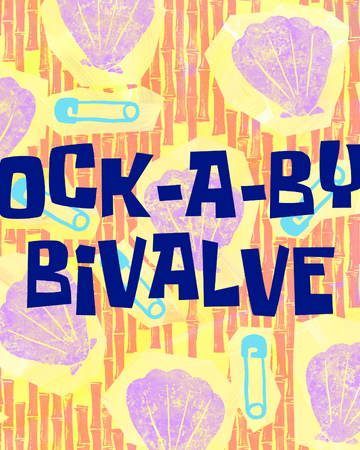 Rock A Bye Bivalve Transcript Encyclopedia Spongebobia Fandom