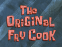 The Original Fry Cook title card