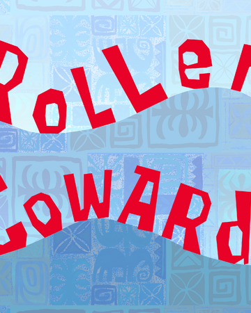 Roller Cowards Encyclopedia Spongebobia Fandom