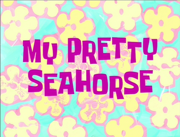 File:My Pretty Seahorse.png