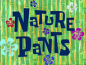 Nature Pants title card