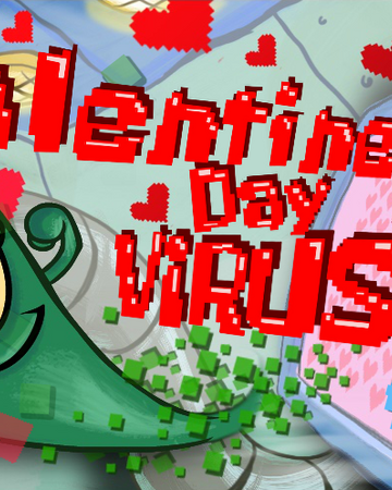Valentine S Day Virus Encyclopedia Spongebobia Fandom
