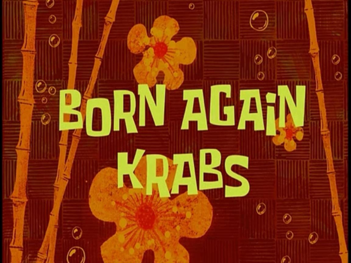 Resultado de imagem para spongebob born again krabs