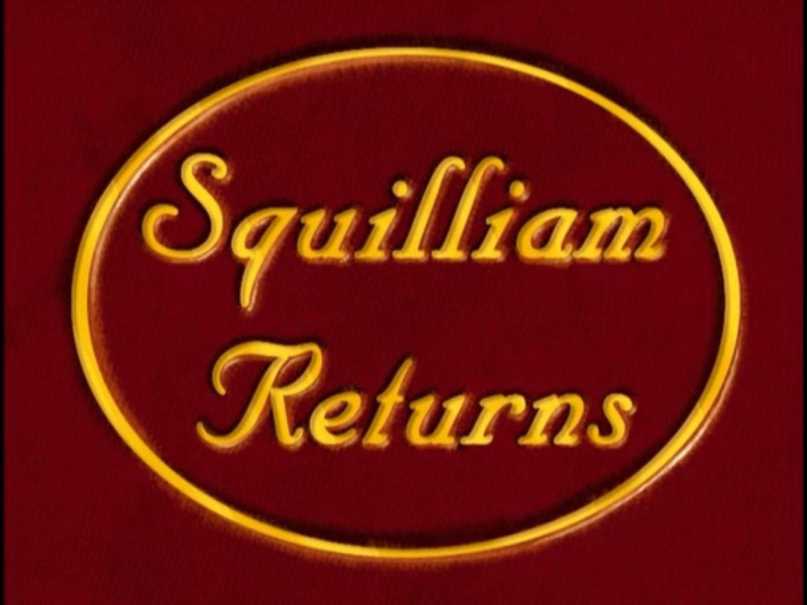 Squilliam Returns Encyclopedia SpongeBobia FANDOM Powered By Wikia