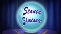 Seance Shmeance Titlecard