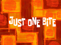 Just One Bite title card