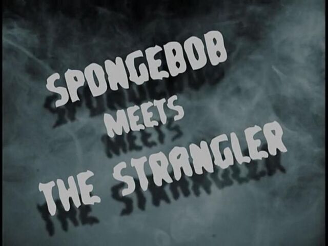File:SpongeBob Meets the Strangler.jpg