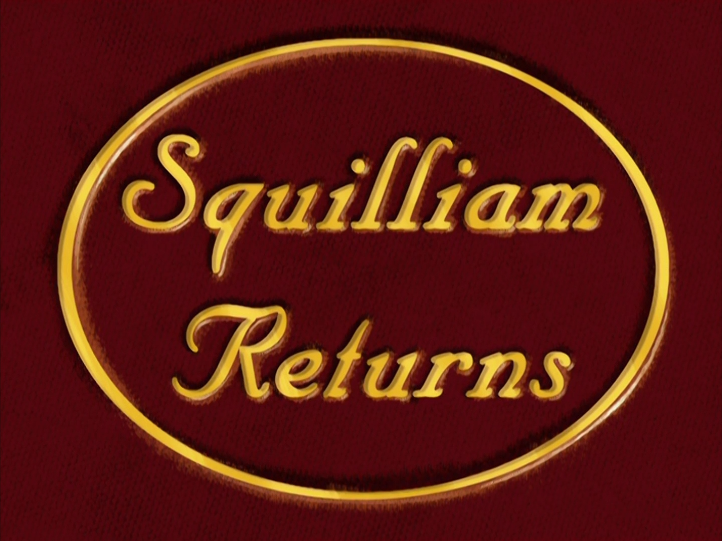 Squilliam Returns Transcript Encyclopedia Spongebobia Fandom