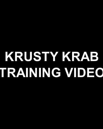 Krusty Krab Training Video Transcript Encyclopedia Spongebobia