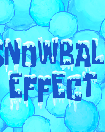 Snowball Effect Transcript Encyclopedia Spongebobia Fandom