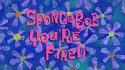 SpongeBob You&#039;re Fired title card